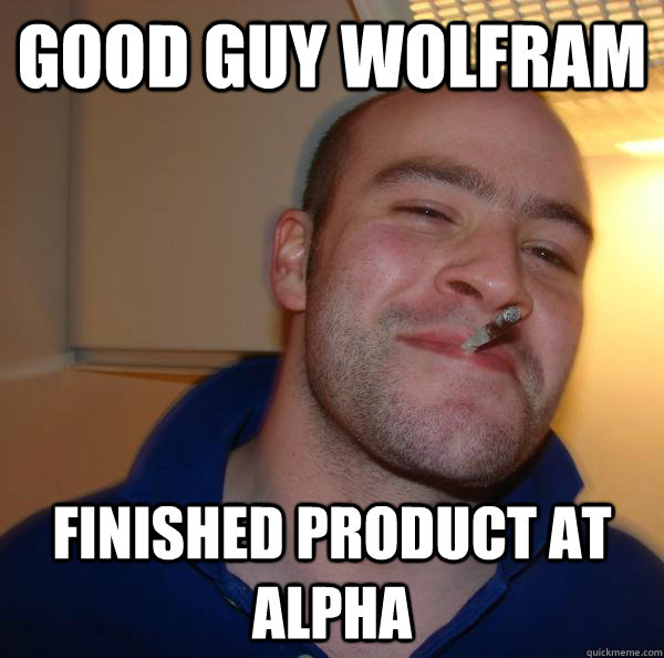 good guy wolfram finished product at alpha - good guy wolfram finished product at alpha  Misc