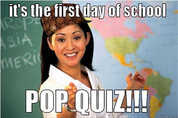 IT'S THE FIRST DAY OF SCHOOL POP QUIZ!!! Scumbag Teacher