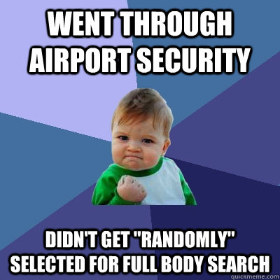 Went through airport security didn't get 