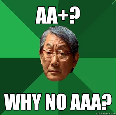 AA+? Why no AAA?  High Expectations Asian Father