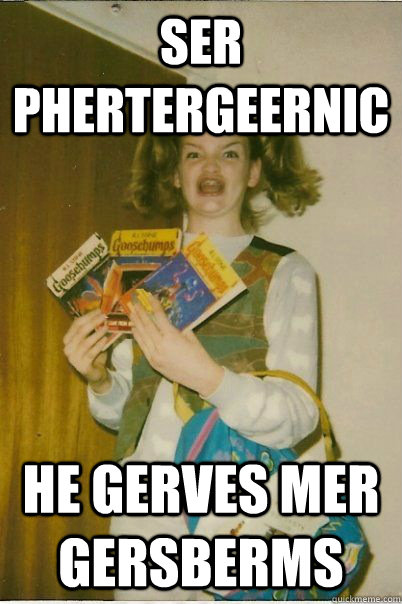 ser phertergeernic he gerves mer gersberms  BERKS