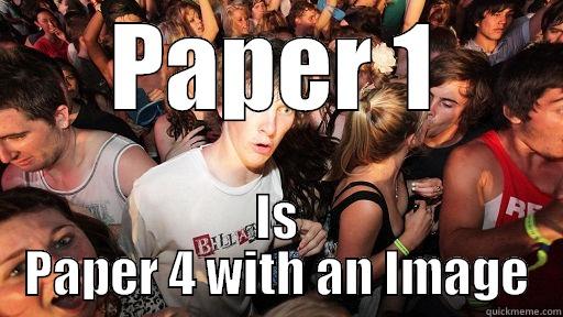 Watch out Guys - PAPER 1 IS PAPER 4 WITH AN IMAGE Sudden Clarity Clarence