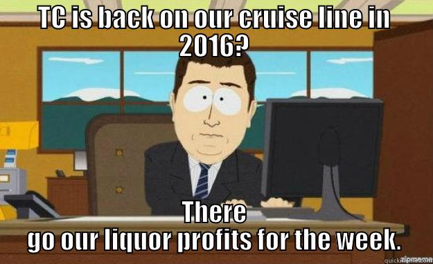 Team Cocktail is back on Royal Caribbean in 2016?  There go our liquor profits. - TC IS BACK ON OUR CRUISE LINE IN 2016? THERE GO OUR LIQUOR PROFITS FOR THE WEEK. aaaand its gone