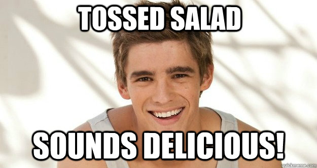 Tossed salad Sounds delicious!  