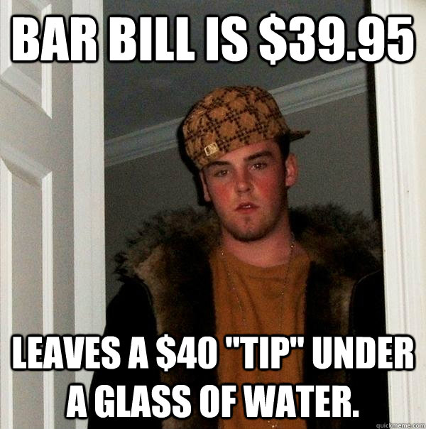 Bar Bill is $39.95 Leaves a $40 