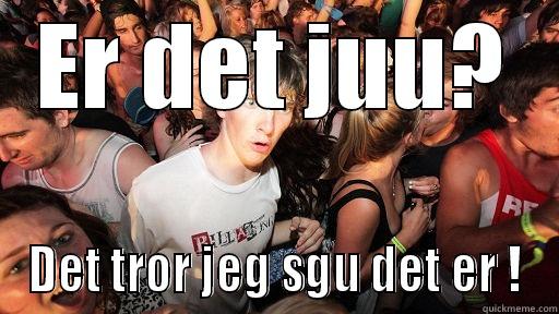 Anton og mig i brandert - ER DET JUU? DET TROR JEG SGU DET ER ! Sudden Clarity Clarence