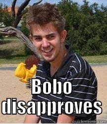 God dammit Bobo -  BOBO DISAPPROVES Misc