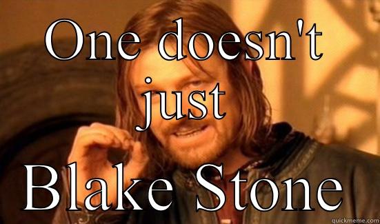 Blake Stone - ONE DOESN'T JUST BLAKE STONE Boromir