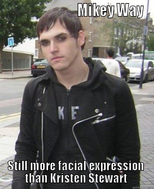 Mikey Way has more facial expression -                            MIKEY WAY STILL MORE FACIAL EXPRESSION THAN KRISTEN STEWART Misc