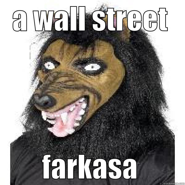 A WALL STREET FARKASA Misc