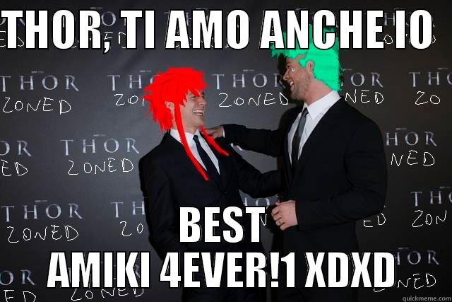 THOR, TI AMO ANCHE IO   BEST AMIKI 4EVER!1 XDXD Misc