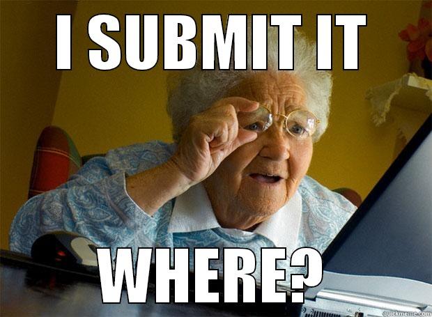 I SUBMIT IT WHERE? Grandma finds the Internet