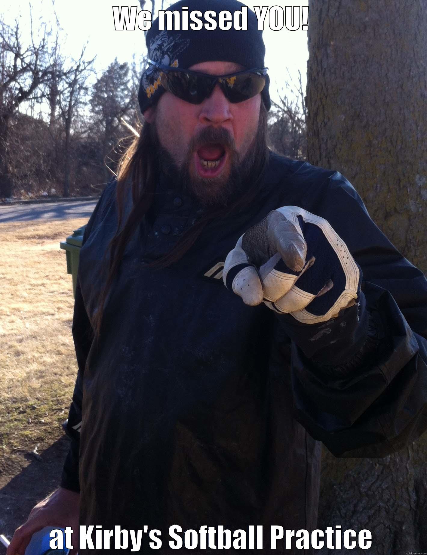 Coach Man - WE MISSED YOU! AT KIRBY'S SOFTBALL PRACTICE Misc