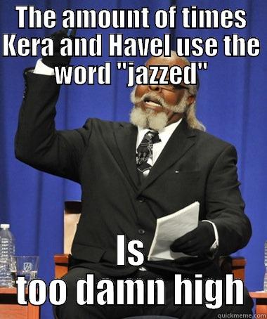 THE AMOUNT OF TIMES KERA AND HAVEL USE THE WORD 