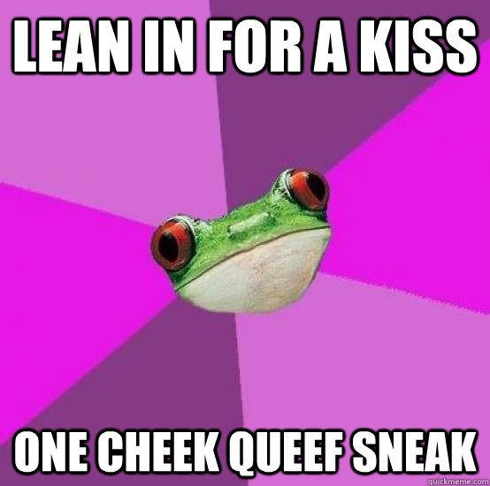 Lean in for a kiss One cheek queef sneak - Lean in for a kiss One cheek queef sneak  Foul bachlorette frog