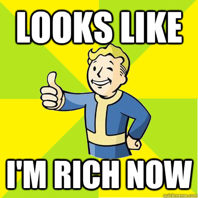 Looks like I'm rich now   Fallout new vegas