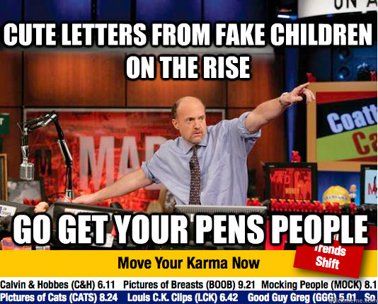 cute letters from fake children on the rise go get your pens people - cute letters from fake children on the rise go get your pens people  Mad Karma with Jim Cramer