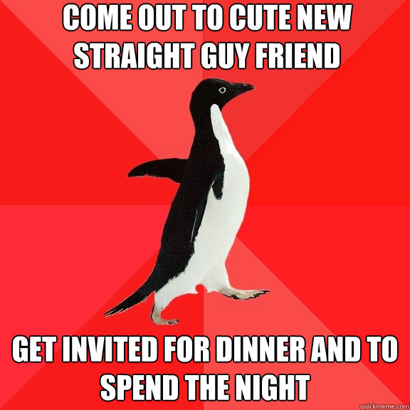 Come out to cute new straight guy friend get invited for dinner and to spend the night  Socially Awesome Penguin