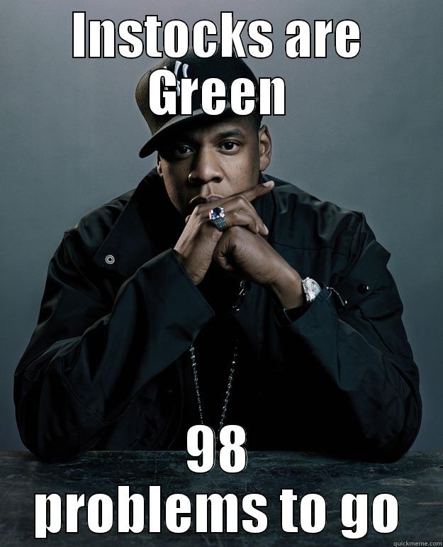 INSTOCKS ARE GREEN 98 PROBLEMS TO GO Jay Z Problems