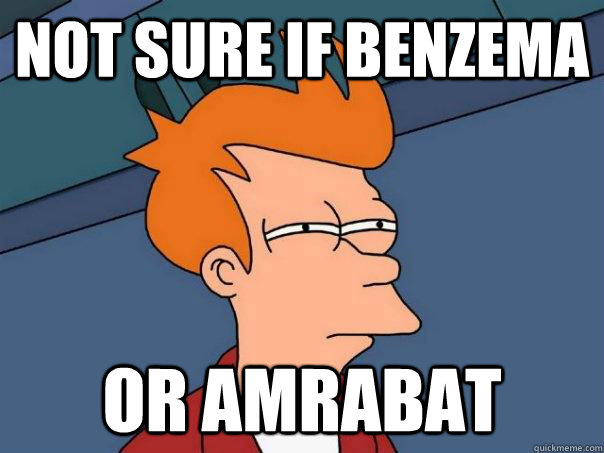 Not sure if Benzema or amrabat - Not sure if Benzema or amrabat  Futurama Fry