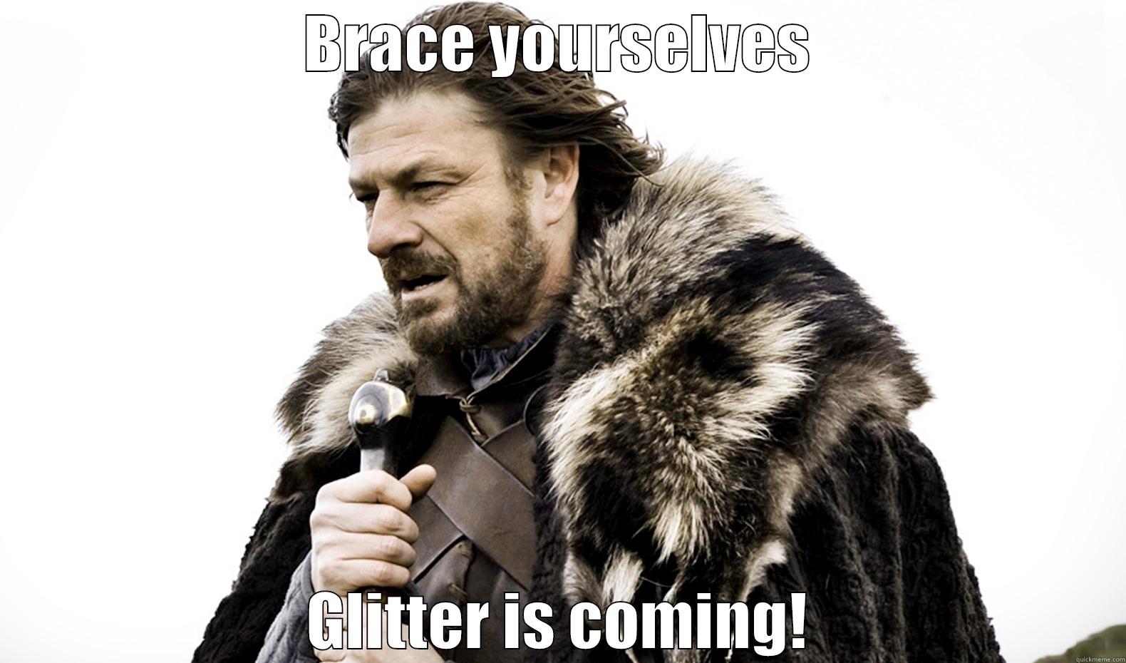 BRACE YOURSELVES GLITTER IS COMING! Misc