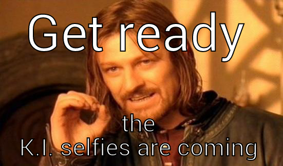 get ready - GET READY THE K.I. SELFIES ARE COMING Boromir