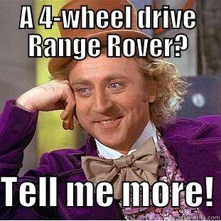 Range Rover - A 4-WHEEL DRIVE RANGE ROVER?  TELL ME MORE! Condescending Wonka