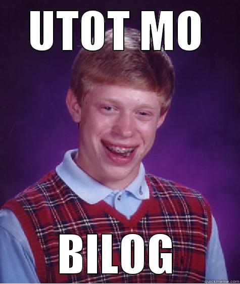 utot niya may face - UTOT MO BILOG Bad Luck Brian