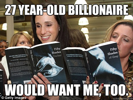 27 year-old billionaire Would want me, too.  Perverted White Woman