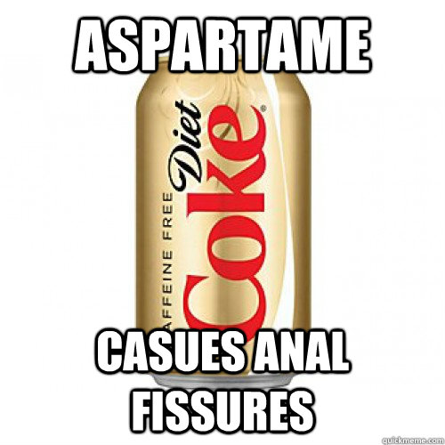 aspartame casues anal fissures  