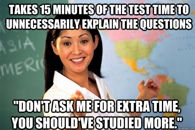 takes 15 minutes of the test time to unnecessarily explain the questions 