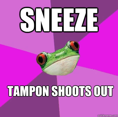 sneeze tampon shoots out  Foul Bachelorette Frog