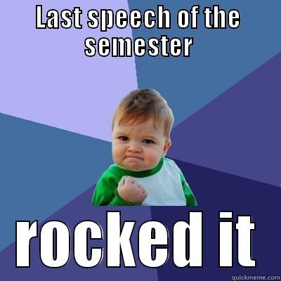 Last speech - LAST SPEECH OF THE SEMESTER ROCKED IT Success Kid