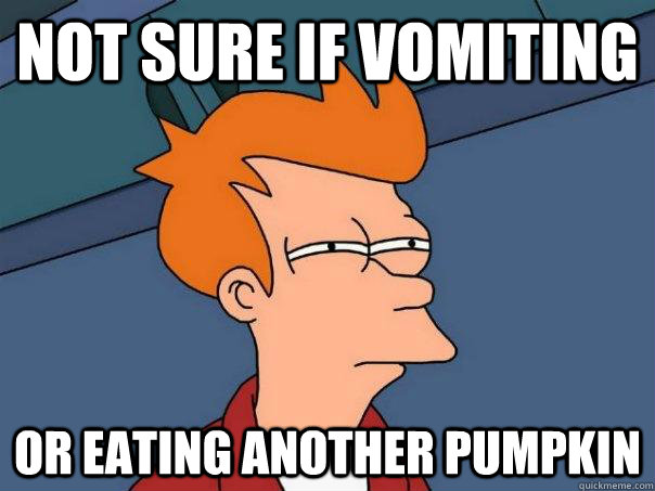 Not sure if vomiting or eating another pumpkin  Futurama Fry