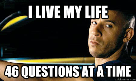 I live my life 46 questions at a time - I live my life 46 questions at a time  Vin Diesel Driving