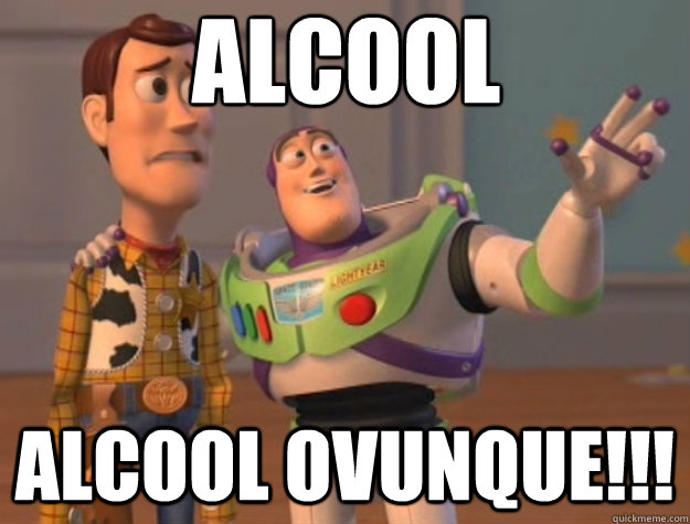 ALCOOL ALCOOL OVUNQUE!!! - ALCOOL ALCOOL OVUNQUE!!!  Toy Story