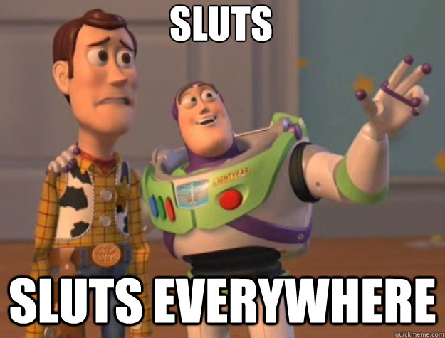 Sluts Sluts Everywhere - Sluts Sluts Everywhere  Toy Story