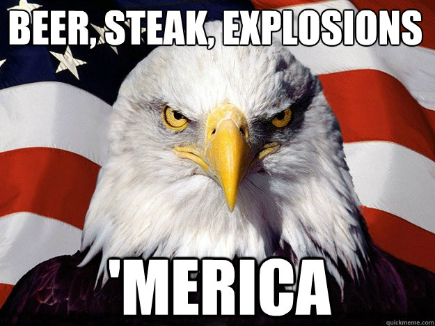 Beer, steak, explosions 'Merica  Patriotic Eagle