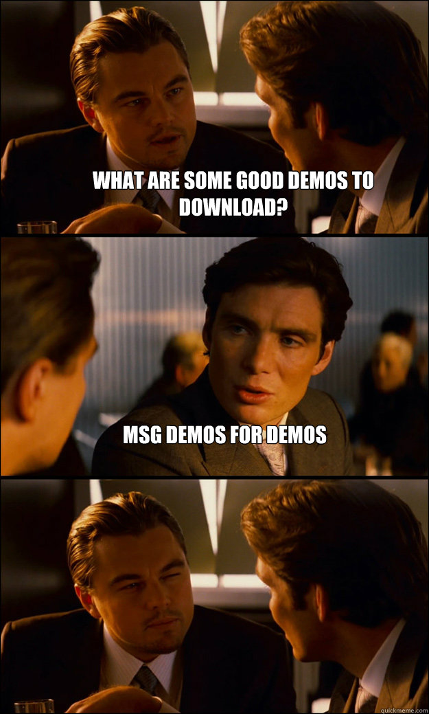 what-are-some-good-demos-to-download-msg-demos-for-demos-inception