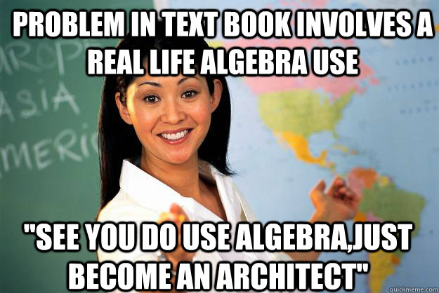 PROBLEM IN TEXT BOOK INVOLVES A REAL LIFE ALGEBRA USE 