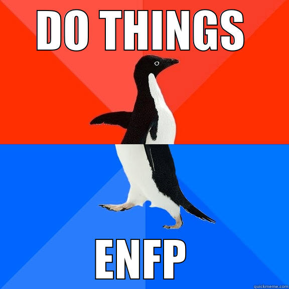 ENFP PENGUIN - DO THINGS ENFP Socially Awesome Awkward Penguin