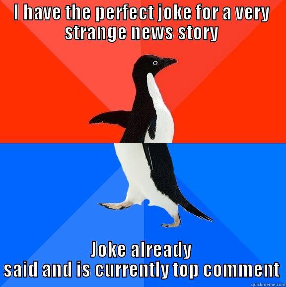 Ain't that the truth - I HAVE THE PERFECT JOKE FOR A VERY STRANGE NEWS STORY JOKE ALREADY SAID AND IS CURRENTLY TOP COMMENT Socially Awesome Awkward Penguin