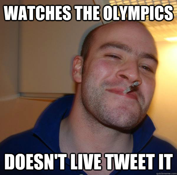 Watches the olympics doesn't live tweet it - Watches the olympics doesn't live tweet it  Misc