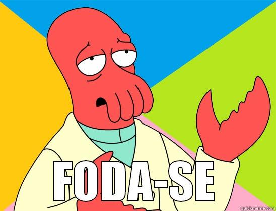 Zoydiberg Fuck you BR -  FODA-SE Futurama Zoidberg 