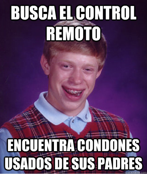 Busca el control remoto encuentra condones usados de sus padres  Bad Luck Brian