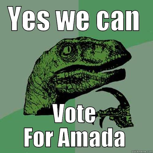 YES WE CAN VOTE FOR AMADA Philosoraptor