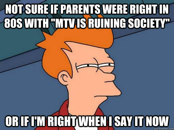 Not sure if parents were right in 80s with 