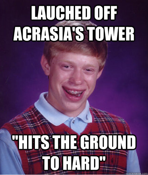 lauched off Acrasia's tower 