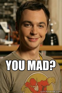 YOU MAD? - YOU MAD?  Sexy Sheldon