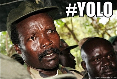                   #Yolo   Kony